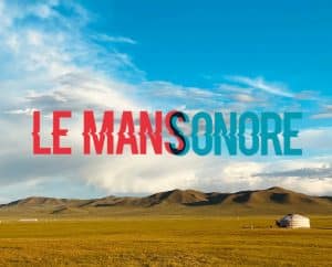 Le Mans Sonore 2024 – Cycle Mongolie